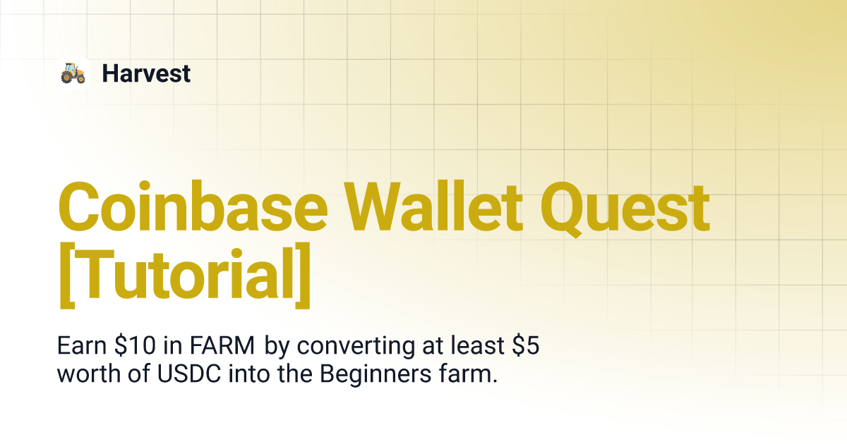Coinbase Wallet Quest [Tutorial] | Harvest
